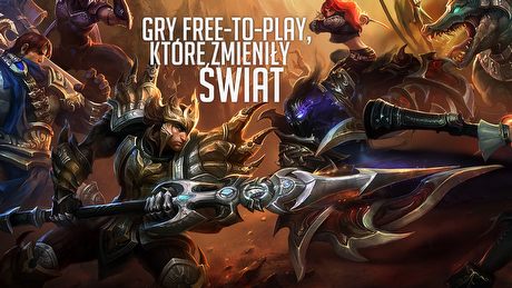 Gry free-to-play, które zmieniły świat – nie tylko League of Legends