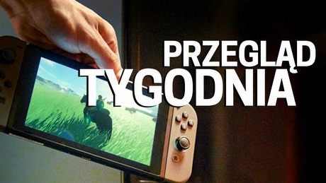 Przegląd Tygodnia - grom informacji o nowej konsoli Nintendo!