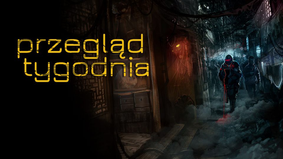 Przegląd Tygodnia - potęga nostalgii i wejście The Order