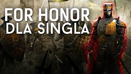 Czy For Honor daje radę w singlu?