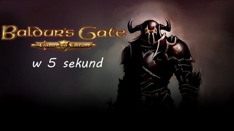 Baldur's Gate w 5 sekund