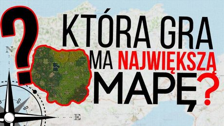 Największe mapy z gier sieciowych