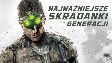Najważniejsze skradanki mijającej generacji