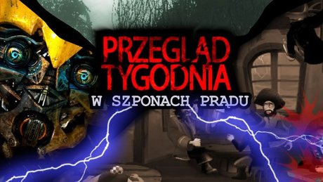 Przegląd tygodnia - w szponach prądu