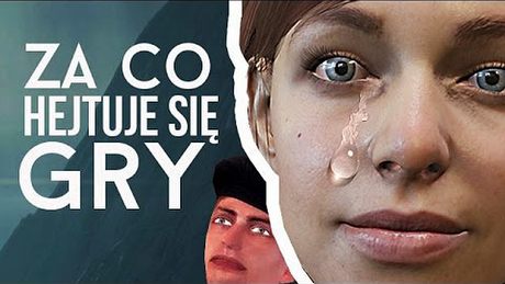 Za co hejtuje się gry?