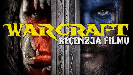 Grzeszna przyjemność - recenzja filmu Warcraft: Początek