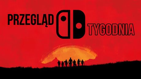 Czy w Red Dead Redemption 2 zagramy na Nintendo Switch? - PRZEGLĄD TYGODNIA