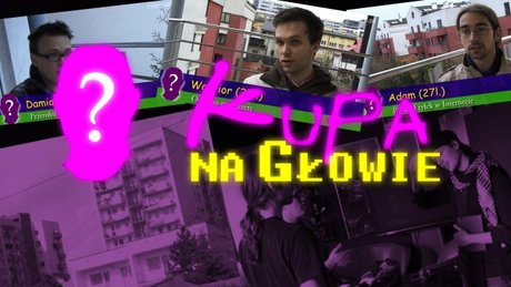 Kupa Na Głowie - reality show o graczach!