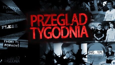 Przegląd tygodnia - startujemy z tvgry.pl!