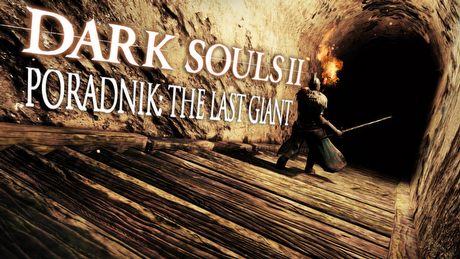 Dark Souls II: The Last Giant – poradnik jak pokonać bossa