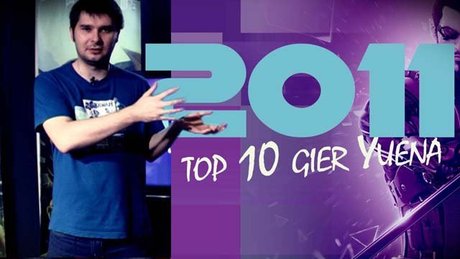 Top 10 gier 2011 roku wg Yuena