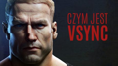 V-Sync, G-Sync, FreeSync - po co istnieją i jak działają?
