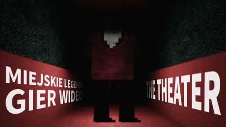 The Theater, czyli najstraszniejsze kino w historii - miejskie legendy gier wideo
