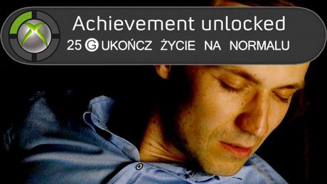 Gdyby życie miało achievementy