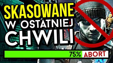 Skasowane gry, które były praktycznie gotowe