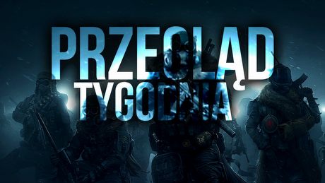 Nowa gra twórców Metro i koniec Heroesów? - PRZEGLĄD TYGODNIA