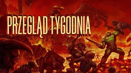 Przegląd Tygodnia - Call of Doom oraz miliony dla polskich producentów