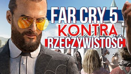 Fabuła Far Cry 5 kontra rzeczywistość