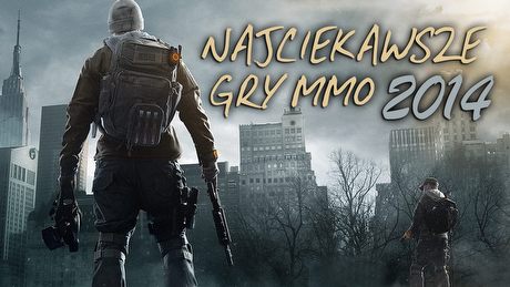 5 najciekawszych gier MMO 2014 roku