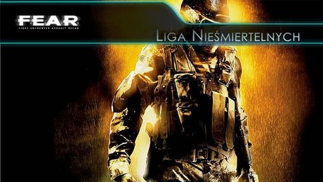 Liga Nieśmiertelnych - F.E.A.R.