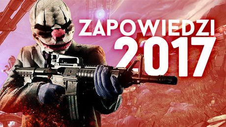 Jakie gry zostaną zapowiedziane w 2017 roku?
