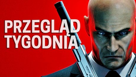 Przegląd Tygodnia - niepewny los Hitmana i Mass Effect
