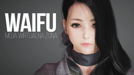 Waifu - komu potrzebna jest wirtualna żona?