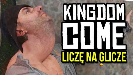 Błędy i wpadki Kingdom Come – Liczę na Glicze!