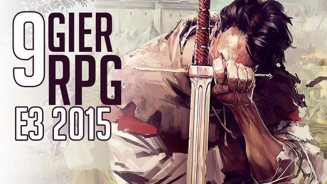 Najlepsze gry RPG, które zobaczymy na E3 2015 - Side Quest #11