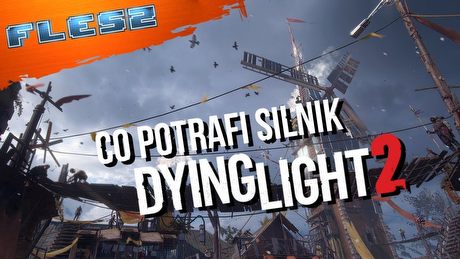 Co potrafi silnik Dying Light 2? FLESZ – 9 lipca 2018